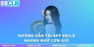 huong-dan-chi-tiet-tai-app-88clb-nhanh-nhu-con-gio