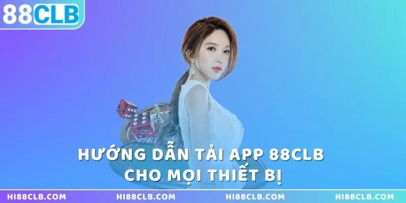 huong-dan-tai-app-88clb-than-toc-cho-moi-thiet-bi