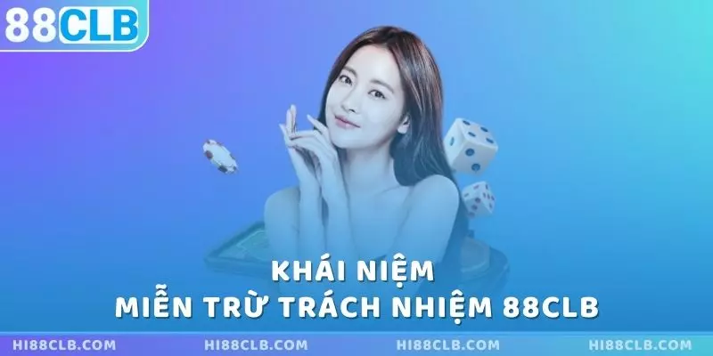 khai-niem-dung-ve-mien-tru-trach-nhiem-88clb