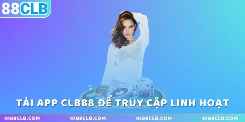 tai-app-88clb-de-truy-cap-linh-hoat